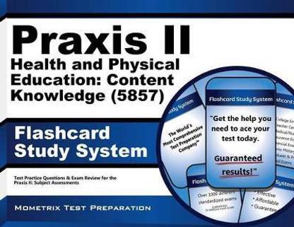 PRAXIS II Health and Physical Education: Content Knowledge (5857) Exam Flashcard Study System