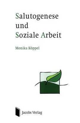 Salutogenese und Soziale Arbeit