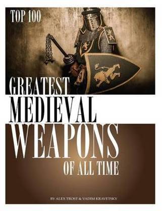 Greatest Medieval Weapons of All Time