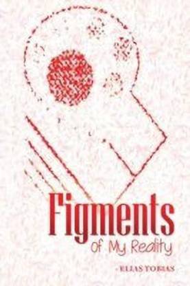 Figments of My Reality