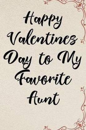 Happy Valentines Day to My Favorite Aunt