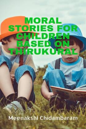 MORAL STORIES FOR CHILDREN BASED ON THIRUKURAL