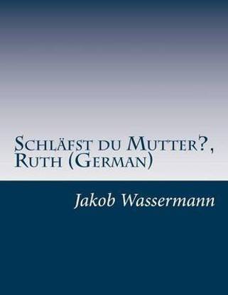 Schlafst du Mutter?, Ruth (German)