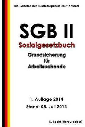 SGB II - Sozialgesetzbuch (SGB) Zweites Buch (II) - Grundsicherung fur Arbeitsuc