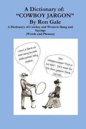 A Dictionary of Cowboy and Western Slang