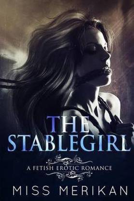 The Stablegirl (a fetish pony play erotic romance)