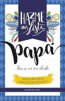 Hazme una lista papa (LIBRO REGALO PARA EL MEJOR PADRE)