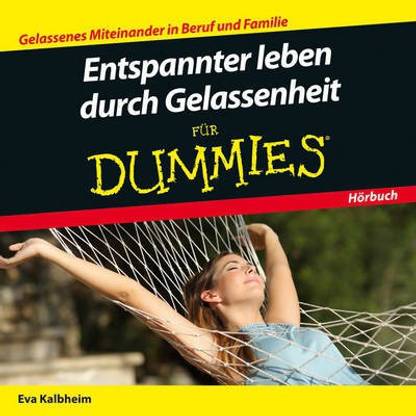 Entspannter leben durch Gelassenheit fur Dummies Das Hoerbuch