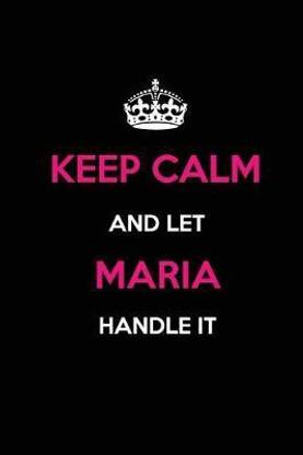 Keep Calm and Let Maria Handle It