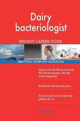 Dairy bacteriologist RED-HOT Career Guide; 2577 REAL Interview Questions
