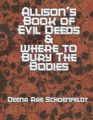 Allison's Book of Evil Deeds & Where to Bury the Bodies