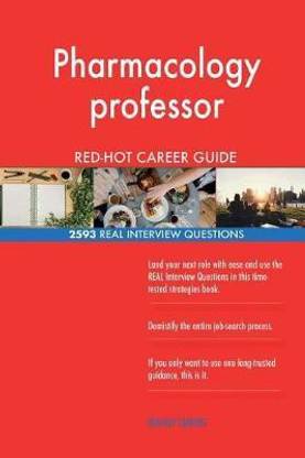 Pharmacology professor RED-HOT Career Guide; 2593 REAL Interview Questions