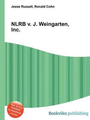 Nlrb V. J. Weingarten, Inc.