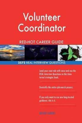 Volunteer Coordinator RED-HOT Career Guide; 2572 REAL Interview Questions