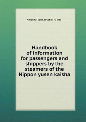 Handbook of information for passengers and shippers by the steamers of the Nippon yusen kaisha