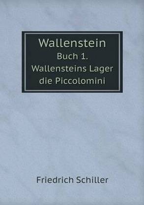 Wallenstein Buch 1. Wallensteins Lager die Piccolomini