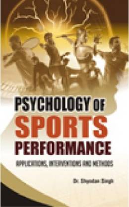 Psychology of Sports Performance: Applications, Interventions and Methods