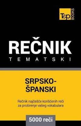 Srpsko-Spanski Tematski Recnik - 5000 Korisnih Reci