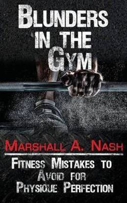 Blunders in the Gym