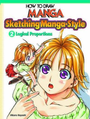 How to Draw Manga: Sketching Manga Style v. 2