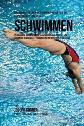 Das komplette Trainings-Workout-Programm zur Forderung der Starke im Schwimmen