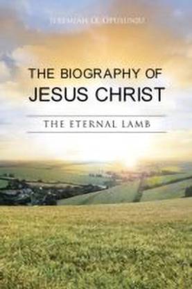 THE Biography of Jesus Christ