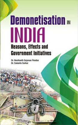 Demonetisation in India: Reasons, Effects and Government Initiatives