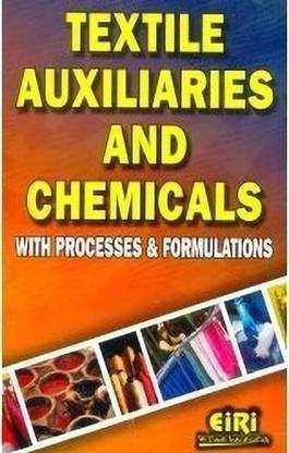 Textile Auxiliaries and Chemicals with Processes & Formulations