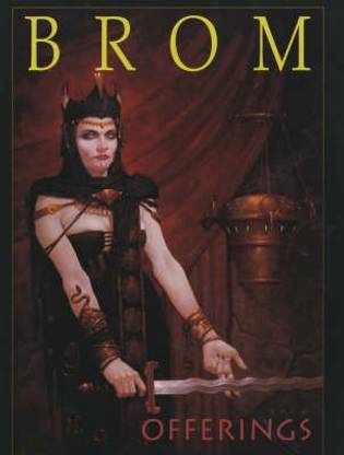OFFERINGS THE ART OF BROM