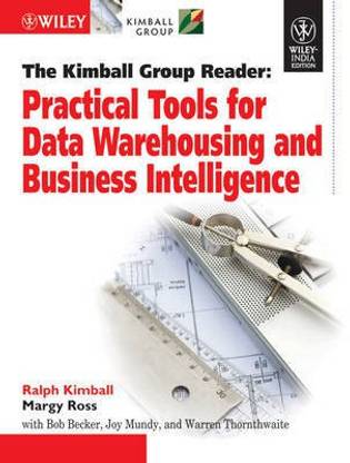 Kimball Group Reader,the:Practical Tools for Data Warehousing and Busi