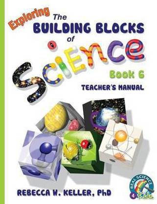 Exploring the Building Blocks of Science Book 6 Teacher's Manual