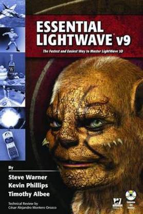 Essential Lightwave V9: The Fastest and Easiest Way to Master Lightwave 3D: v. 9