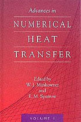 Advances In Numerical Heat Transfer