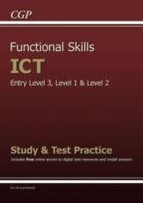 Functional Skills ICT - Entry Level 3, Level 1 and Level 2 - Study & Test Practice