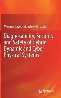 Diagnosability, Security and Safety of Hybrid Dynamic and Cyber-Physical Systems