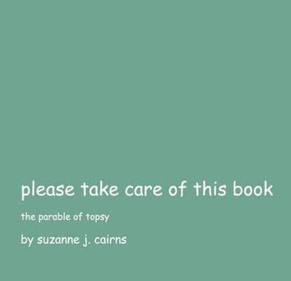 Please Take Care of This Book: 1