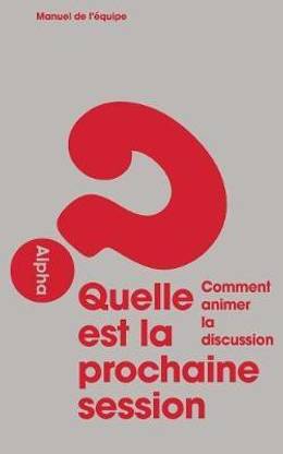 Alpha Course Small Group Leader's Guide, French Edition