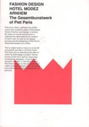 Fashion Design Hotel Modez Arnhem - the Gesamtkunstwerk of Piet Paris