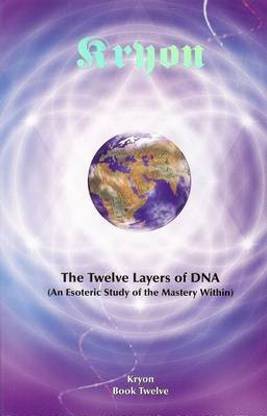 Kryon 12 Twelve Layers of DNA