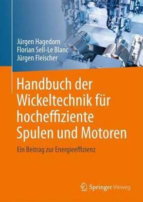 Handbuch der Wickeltechnik fuer hocheffiziente Spulen und Motoren