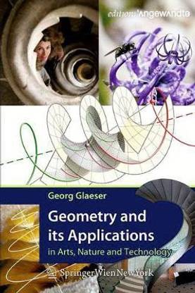 Geometry and its Applications in Arts, Nature and Technology