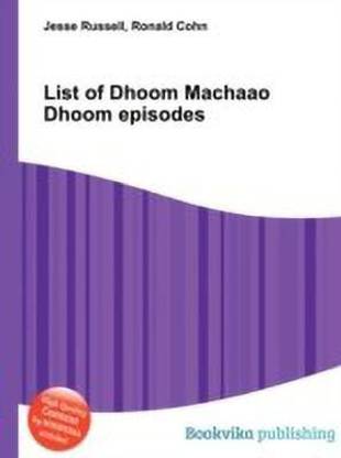 List of Dhoom Machaao Dhoom Episodes