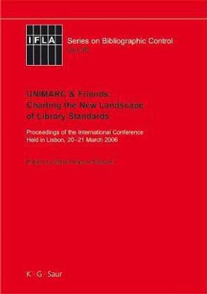 UNIMARC & Friends: Charting the New Landscape of Library Standards