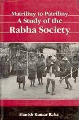 Matriliny to Patriliny:A Study of the Rabha Society