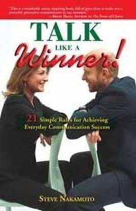 Talk Like a Winner!  - 21 Simple Rules for Achieving Everyday Communication Success