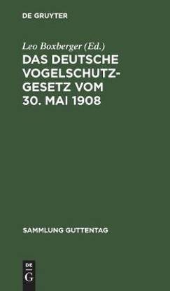 Das Deutsche Vogelschutzgesetz Vom 30. Mai 1908