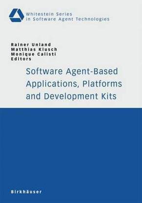 Software Agent-Based Applications, Platforms and Development Kits