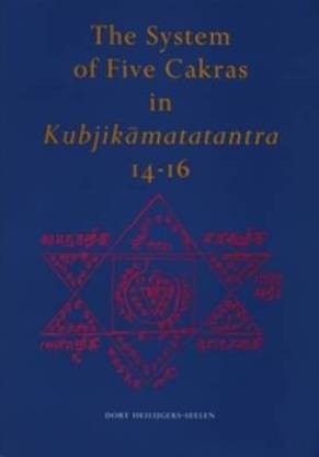 The System of Five Cakras in Kubjikamatatantra 14-16
