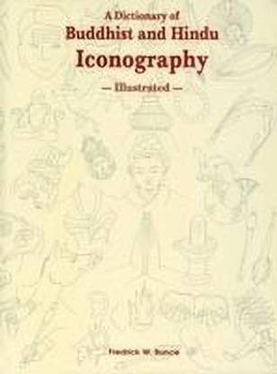 A Dictionary of Buddhist and Hindu Iconography