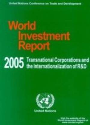 World Investment Report 2005, Transnational Corporations and the Internationalization of R&D